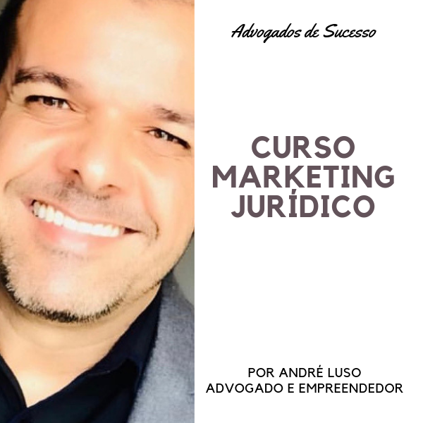 Curso Marketing Jurídico com André Luso